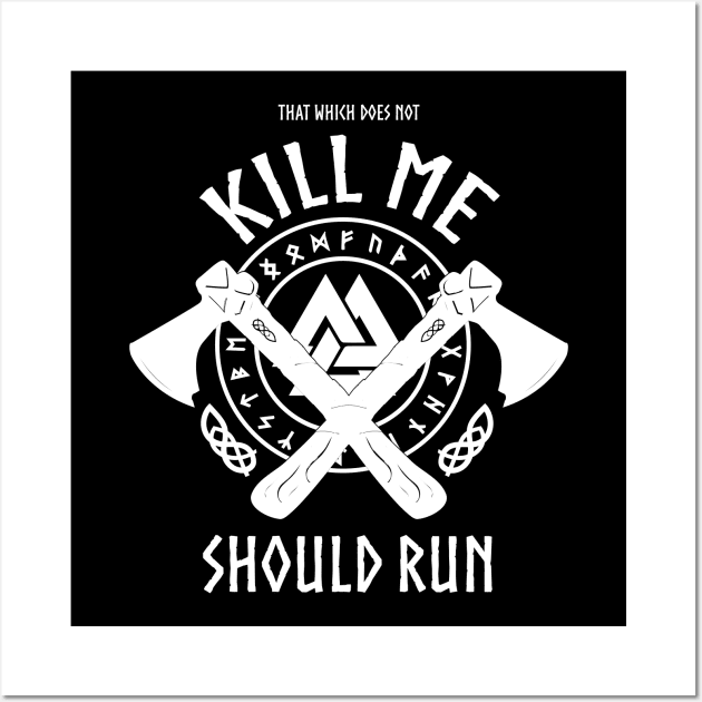 That Which Does Not Kill Me Should Run T Shirt for Men Women Wall Art by HopeandHobby